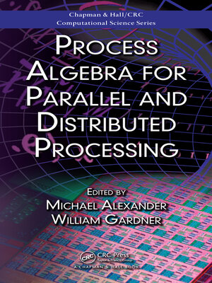 cover image of Process Algebra for Parallel and Distributed Processing